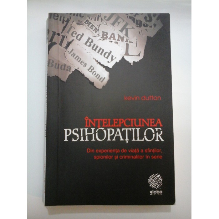 INTELEPCIUNEA PSIHOPATILOR - Kevin Dutton INTELEPCIUNEA PSIHOPATILOR - Kevin Dutton